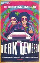 Dierk Gewesen und das Geheimnis von Glamour City