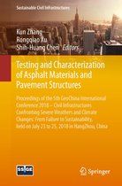 Sustainable Civil Infrastructures - Testing and Characterization of Asphalt Materials and Pavement Structures