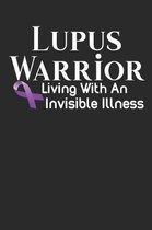 Lupus Warrior Living With An Invisible Illness