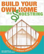 Build Your Own Home on a Shoestring