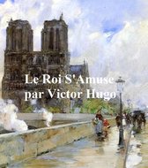 Le Roi S'Amuse (in the original French)