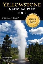 Yellowstone National Park Tour Guide Book