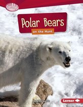 Searchlight Books ™ — Predators - Polar Bears on the Hunt