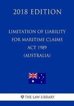 Limitation of Liability for Maritime Claims ACT 1989 (Australia) (2018 Edition)
