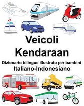 Italiano-Indonesiano Veicoli/Kendaraan Dizionario Bilingue Illustrato Per Bambini