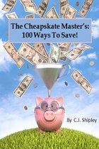 The Cheapskate Master's 100 Ways To Save