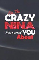 I'm The Crazy Nina They Warned You About