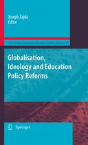 Globalisation, Comparative Education and Policy Research 11 - Globalisation, Ideology and Education Policy Reforms