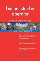 Lumber Stacker Operator Red-Hot Career Guide; 2590 Real Interview Questions