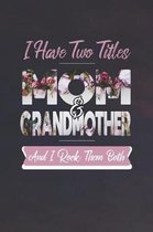 I Have Two Title Mom And Grandmother And I Rock Them Both