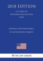 Issuance and Reissuance of Nationwide Permits (Us Corps of Engineers Regulation) (Coe) (2018 Edition)