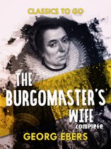Classics To Go - The Burgomaster's Wife Complete