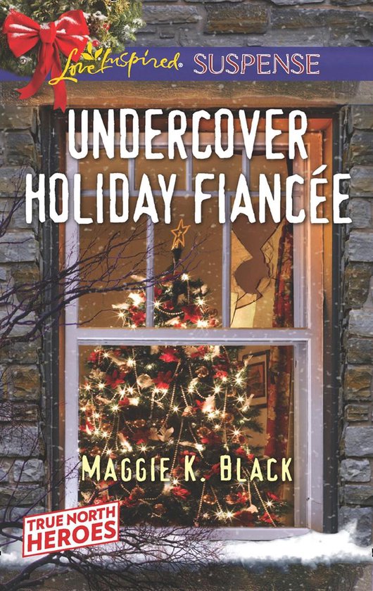 True North Heroes 1 - Undercover Holiday Fiancée (True Nort ... - cover