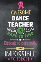 An Awesome Dance Teacher Is Hard to Find Difficult to Part with and Impossible to Forget