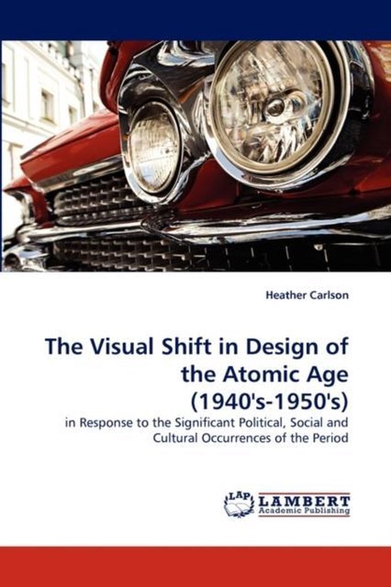 The Visual Shift in Design of the Atomic Age (1940's-1950's) - cover