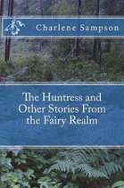 The Huntress and Other Stories from the Fairy Realm