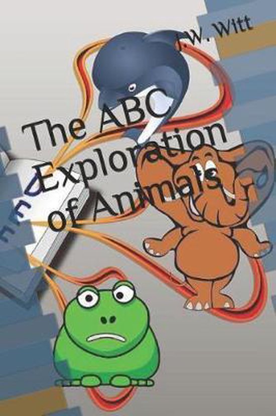 The ABC Exploration of Animals - cover