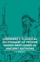 Lempriere's Classical Dictionary Of Proper Names Mentioned In Ancient Authors