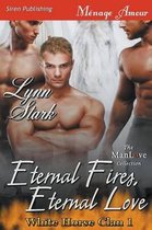 Eternal Fires, Eternal Love [White Horse Clan 1] (Siren Publishing Menage Amour Manlove)