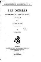 Les congres ouvriers et socialistes francais - I