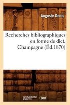 Generalites- Recherches Bibliographiques En Forme de Dict. Champagne (�d.1870)