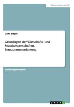 Grundlagen der Wirtschafts- und Sozialwissenschaften. Lernzusammenfassung