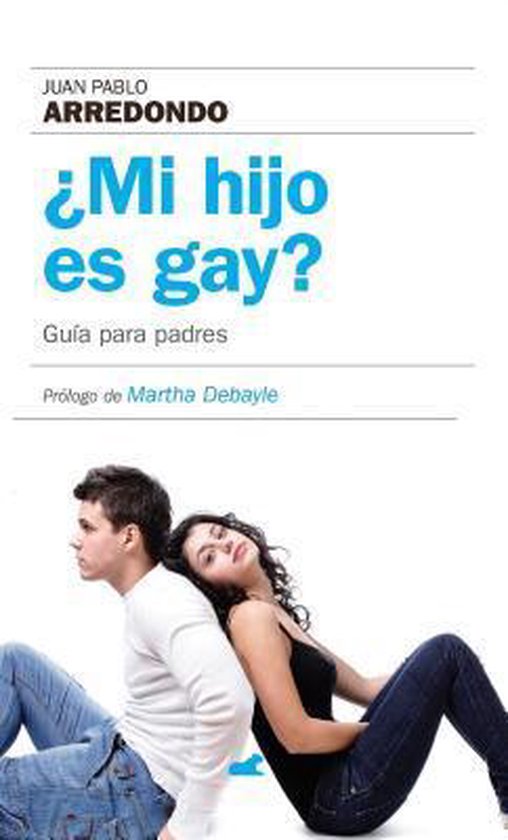 ¿mi Hijo Es Gay Is My Son Gay Juan Pablo Arredondo 9786075290874 Boekenemk 4846