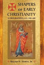 Shapers Of Early Christianity