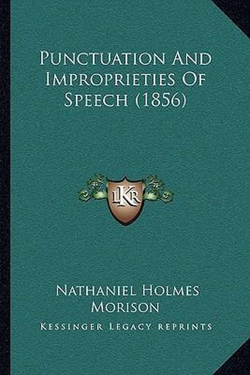 Punctuation And Improprieties Of Speech (1856) van Nathaniel Holmes Morison