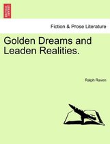 Golden Dreams and Leaden Realities.