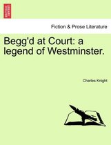 Begg'd at Court