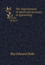 The improvement of speed and accuracy in typewriting