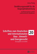 Schriften zum Deutschen und Internationalen Bau-, Umwelt- und Energierecht 20 - Streitloesungsmodell fuer die Bauprojektabwicklung