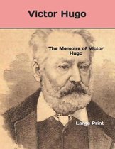 The Memoirs of Victor Hugo