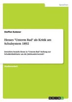 Hesses -Unterm Rad- ALS Kritik Am Schulsystem 1892