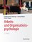 Springer-Lehrbuch - Arbeits- und Organisationspsychologie - Friedemann W. Nerdinger, Gerhard Blickle