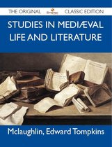 Studies in Medi�Val Life and Literature - the Original Classic Edition