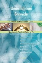 Umeclidinium Bromide; Complete Self-Assessment Guide