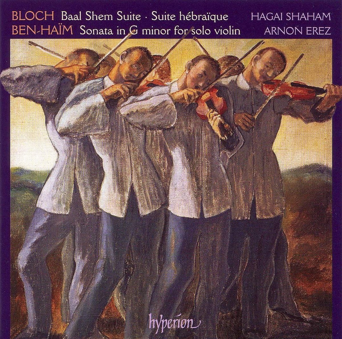 Arnon Erez Pia Hagai Shaham Violin - Bloch & Ben-Ham: Violin Suites