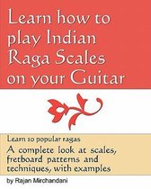 Learn How to Play Indian Raga Scales on your Guitar