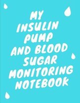 My Insulin Pump And Blood Sugar Monitoring Notebook