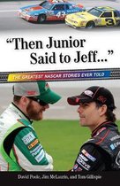 Then Junior Said to Jeff. . .