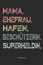 Mama. Ehefrau. Hafen. Besch tzerin. Superheldin. - Notizbuch