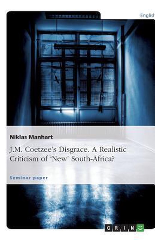 J.M. Coetzee's Disgrace. A Realistic Criticism of 'New' Sout ... - cover
