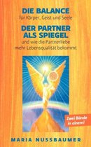 Balance Fr Krper, Geist Und Seele Der Partner ALS Spiegel Und Wie Die Partnerliebe Mehr Lebensqualitt Bekommt