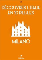 Découvres l'Italie en 10 Pilules - Milano