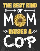 The Best Kind of Mom Raises a Cop