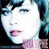 Mara Sophie - Splendidly imperfect