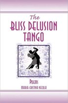 The Bliss Delusion Tango