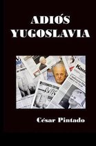 Adios Yugoslavia